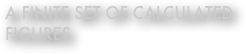 A FINITE SET OF CALCULATED FIGURES